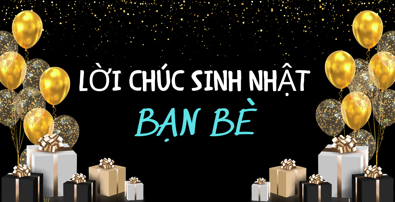 Lời Chúc Sinh Nhật Bạn Bè