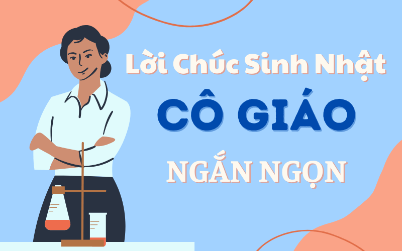 Lời Chúc Sinh Nhật Cô Giáo Ngắn Gọn