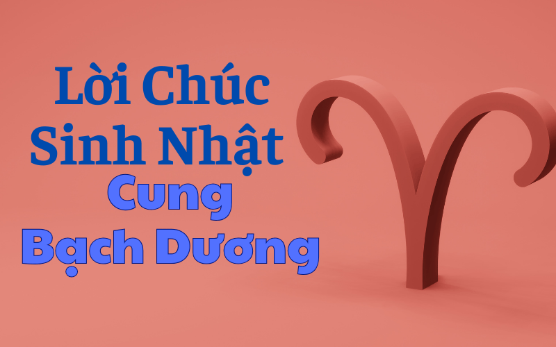 Sinh Nhật Cung Bạch Dương