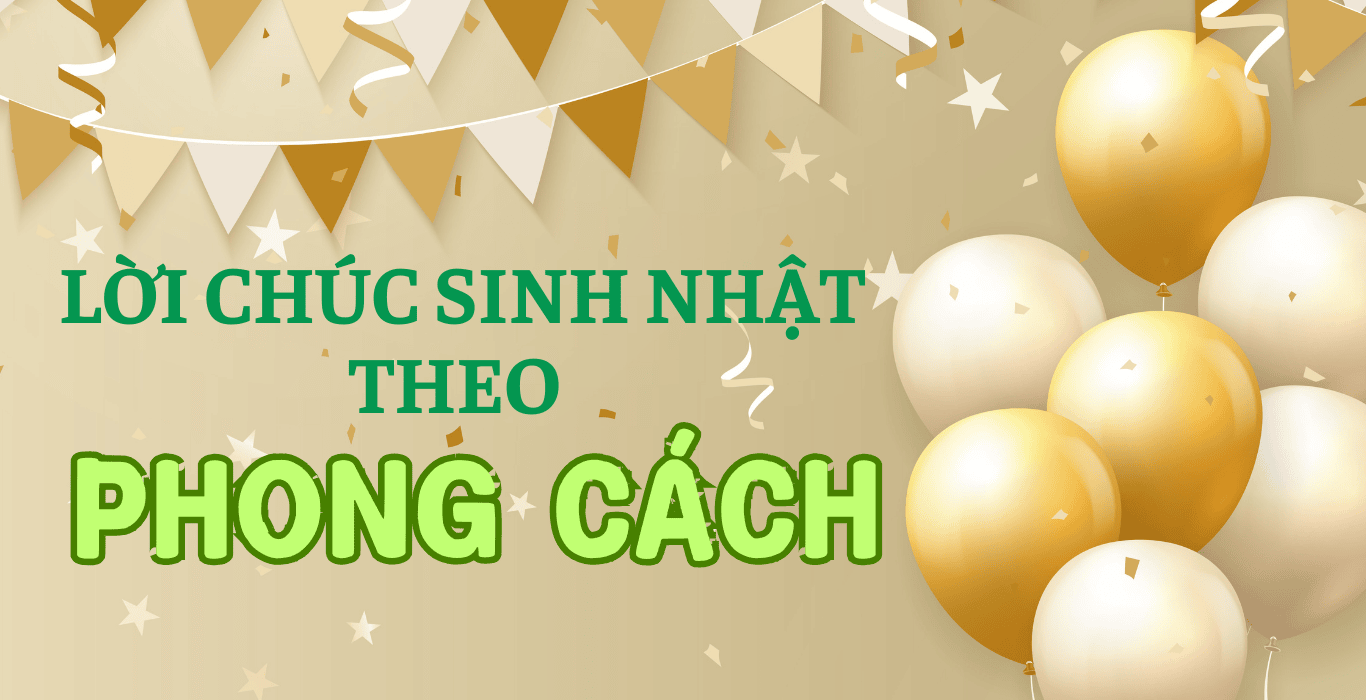 Lời Chúc Sinh Nhật Theo Phong Cách