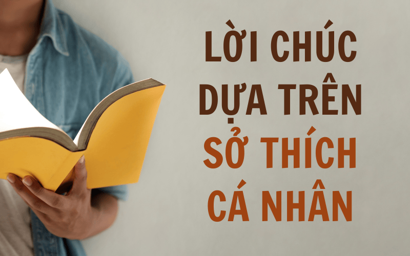 Lời chúc dựa trên sở thích cá nhân