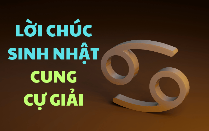 Lời chúc sinh nhật cung Cự Giải