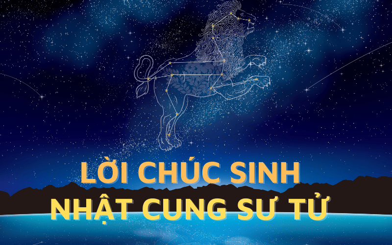 Lời chúc sinh nhật cung Sư Tử