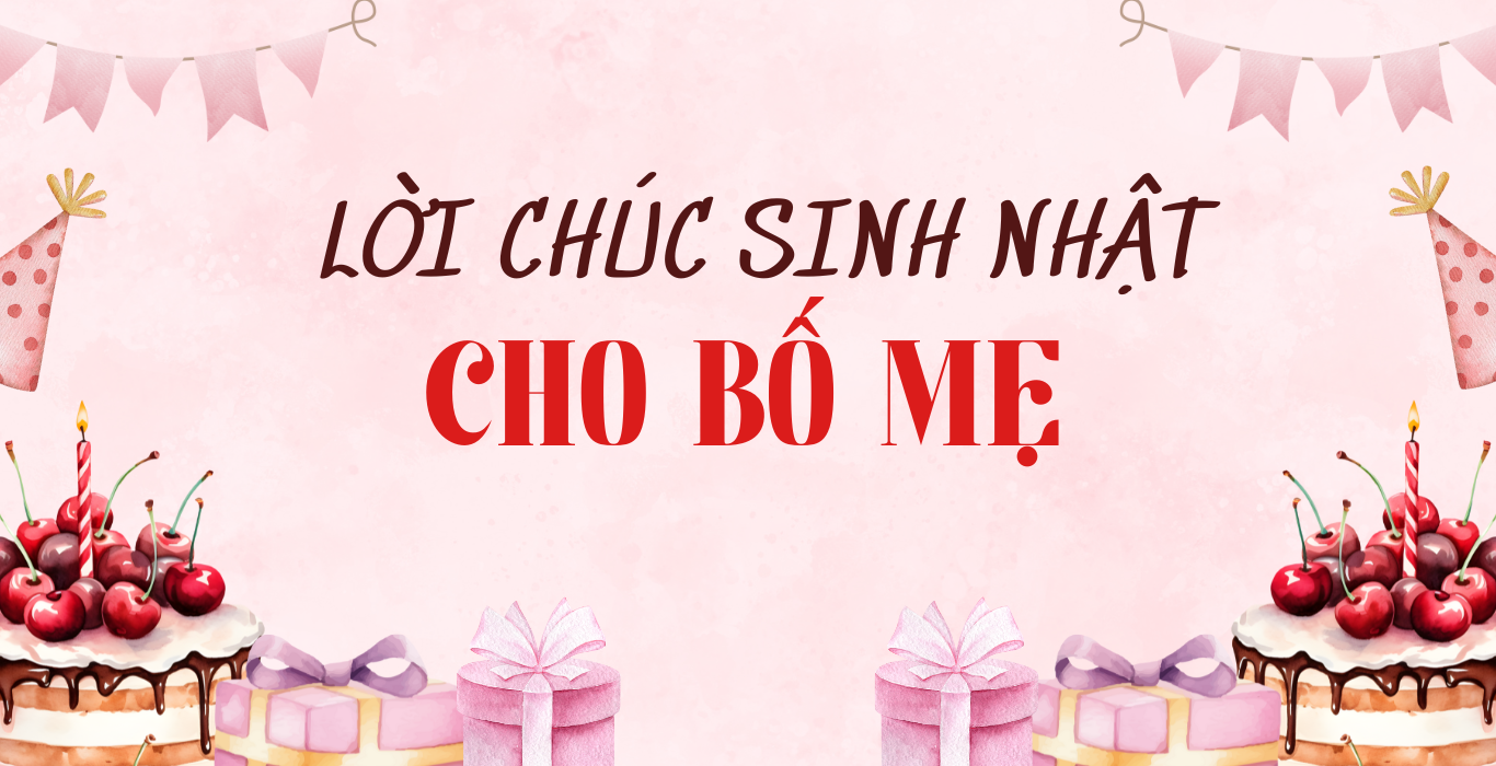 lời chúc sinh nhật cho bố mẹ