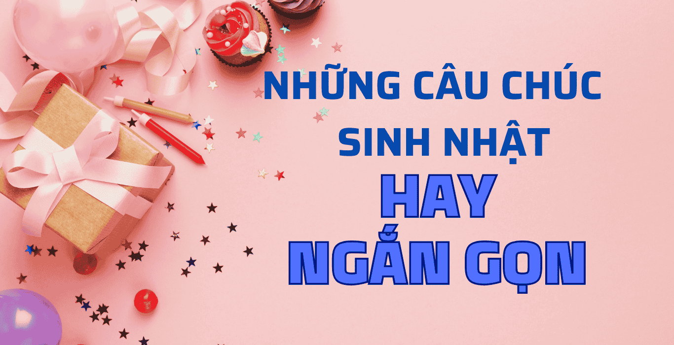 chúc sinh nhật hay ngắn gọn