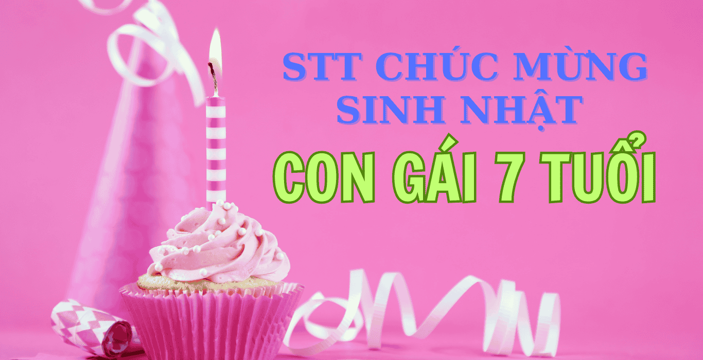 chúc mừng sinh nhật con gái 7 tuổi